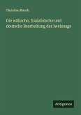 Die wälische, französische und deutsche Bearbeitung der Iweinsage Die wälische, französische und deutsche Bearbeitung der Iweinsage