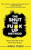 The Shut the Fuck Up Method The Shut the Fuck Up Method