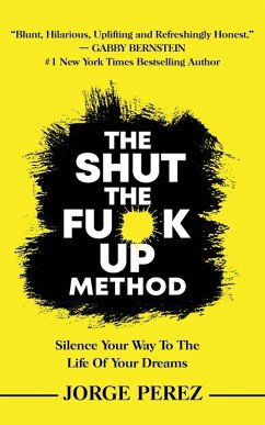 The Shut the Fuck Up Method - Perez, Jorge