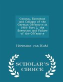 Genesis, Execution and Collapse of the German Offensive in 1918 Genesis, Execution and Collapse of the German Offensive in 1918