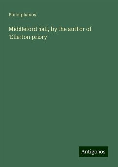 Middleford hall, by the author of 'Ellerton priory' - Philorphanos