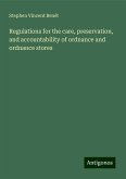 Regulations for the care, preservation, and accountability of ordnance and ordnance stores Regulations for the care, preservation, and accountability of ordnance and ordnance stores