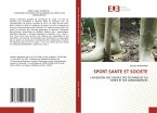 SPORT SANTE ET SOCIETE SPORT SANTE ET SOCIETE