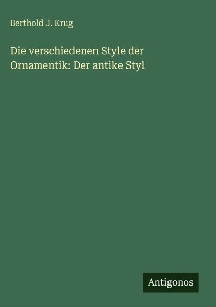 Die verschiedenen Style der Ornamentik: Der antike Styl