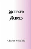 Eclipsed Echoes Eclipsed Echoes