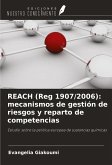 REACH (Reg 1907/2006): mecanismos de gestión de riesgos y reparto de competencias REACH (Reg 1907/2006): mecanismos de gestión de riesgos y reparto de competencias