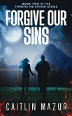 Forgive Our Sins