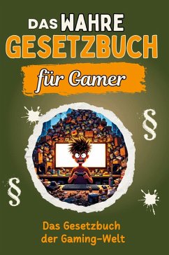 Das wahre Gesetzbuch für Gamer - Müller, Olivia