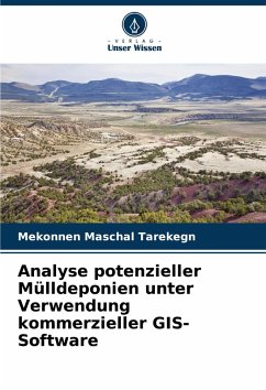 Analyse potenzieller Mülldeponien unter Verwendung kommerzieller GIS-Software - Tarekegn, Mekonnen Maschal