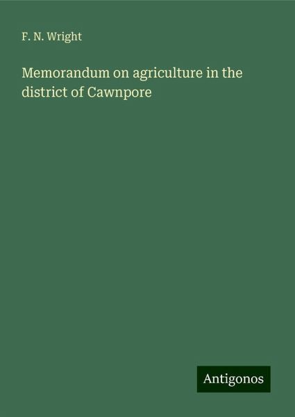 Memorandum on agriculture in the district of Cawnpore