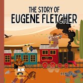 The Story of Eugene Fletcher The Story of Eugene Fletcher