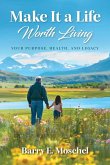 Make It a Life Worth Living