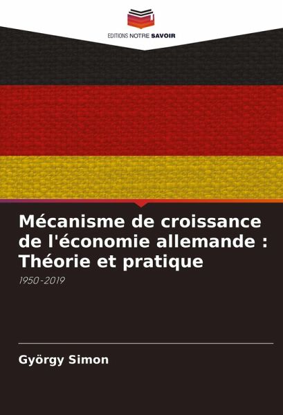 Mécanisme de croissance de l'économie allemande : Théorie et pratique Mécanisme de croissance de l'économie allemande : Théorie et pratique