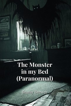 The Monster in my Bed (Paranormal) - Brewer, Jimmy