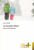 Le Cavalier Blanc Le Cavalier Blanc