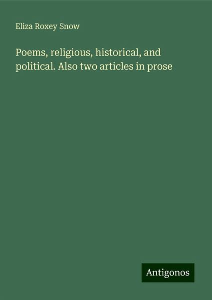 Poems, religious, historical, and political. Also two articles in prose Poems, religious, historical, and political. Also two articles in prose