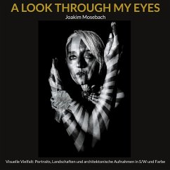 A LOOK THROUGH MY EYES - Mosebach, Joakim