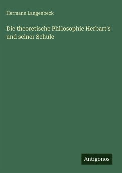 Cover Die theoretische Philosophie Herbart's und seiner Schule