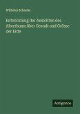 Entwicklung der Ansichten des Alterthums über Gestalt und Grösse der Erde