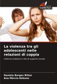 La violenza tra gli adolescenti nelle relazioni di coppia La violenza tra gli adolescenti nelle relazioni di coppia