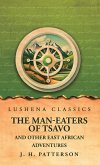 The Man-Eaters of Tsavo And Other East African Adventures The Man-Eaters of Tsavo And Other East African Adventures