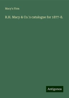 R.H. Macy & Co.'s catalogue for 1877-8. - Firm, Macy's