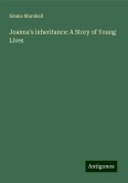 Joanna's inheritance: A Story of Young Lives