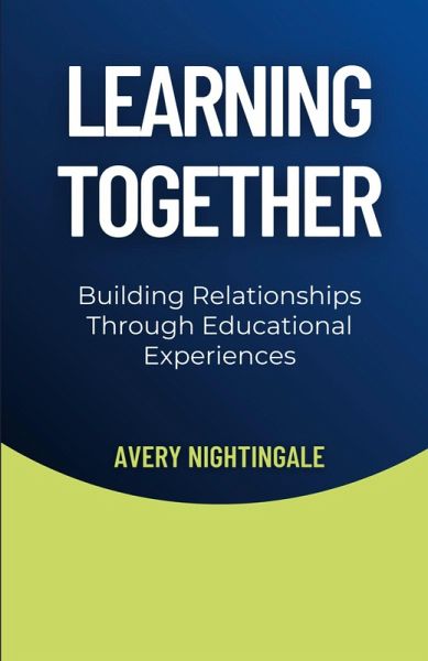 Learning Together Learning Together