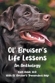 Ol' Bruiser's Life Lessons Ol' Bruiser's Life Lessons
