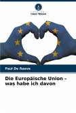 Die Europäische Union ¿ was habe ich davon Die Europäische Union ¿ was habe ich davon