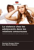 La violence chez les adolescents dans les relations amoureuses La violence chez les adolescents dans les relations amoureuses