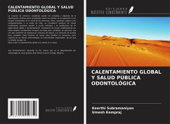 CALENTAMIENTO GLOBAL Y SALUD PÚBLICA ODONTOLÓGICA - Subramaniyan, Keerthi; Kempraj, Umesh