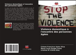 Violence domestique à l'encontre des personnes âgées - Silva, Cirlene Francisca Sales;Gurgel Costa, Maria Lúcia;Brito Dias, Cristina M S