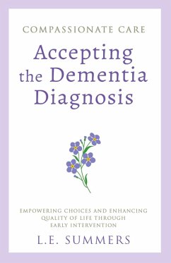 Compassionate Care Accepting the Dementia Diagnosis Cover Compassionate Care Accepting the Dementia Diagnosis