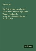 Ein Beitrag zum ungarischen Staatsrecht. Bemerkungen über Wenzel Lustkandl's 