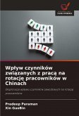 Wp¿yw czynników zwi¿zanych z prac¿ na rotacj¿ pracowników w Chinach Wp¿yw czynników zwi¿zanych z prac¿ na rotacj¿ pracowników w Chinach