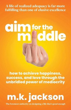 Aim for the Middle - Jackson, M. K.