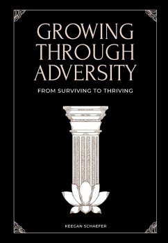 Growing Through Adversity - Schaefer, Keegan