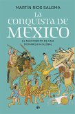 La conquista de México La conquista de México