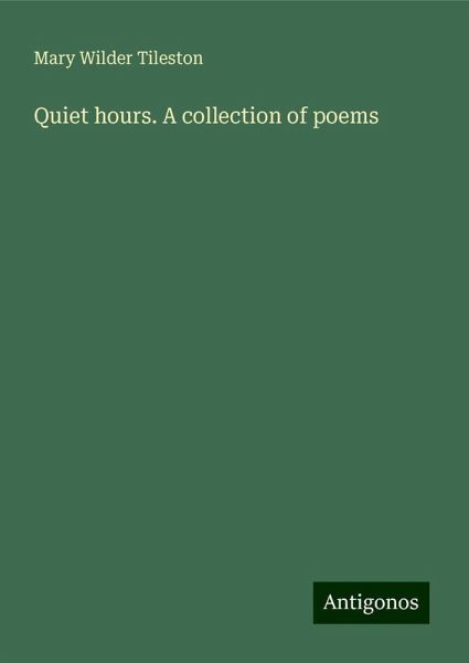 Quiet hours. A collection of poems Quiet hours. A collection of poems