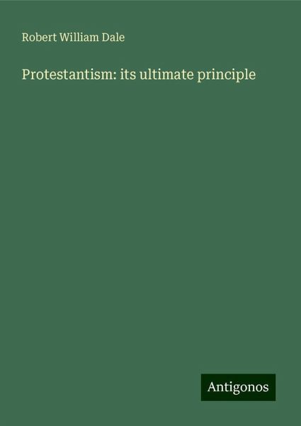 Protestantism: its ultimate principle