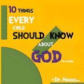 10 Things Every Child Should Know about God 10 Things Every Child Should Know about God