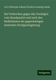 Die Verbrechen gegen das Vermögen vom Standpunkte und nach den Bedürfnissen der gegenwärtigen deutschen Strafgesetzgebung