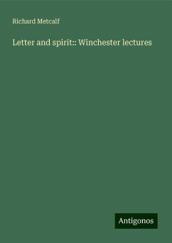 Letter and spirit:: Winchester lectures - Metcalf, Richard