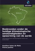 Bosbranden onder de huidige klimatologische omstandigheden en opwarming van de aarde Bosbranden onder de huidige klimatologische omstandigheden en opwarming van de aarde