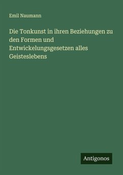 Cover Die Tonkunst in ihren Beziehungen zu den Formen und Entwickelungsgesetzen alles Geisteslebens