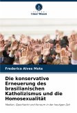 Die konservative Erneuerung des brasilianischen Katholizismus und die Homosexualität