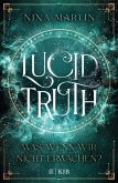 Lucid Truth - Was, wenn wir nicht erwachen? / Lucid Bd.2 (Mängelexemplar) Lucid Truth - Was, wenn wir nicht erwachen? / Lucid Bd.2 (Mängelexemplar)