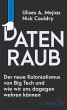Datenraub - Der neue Kolonialismus von... - Bild 1