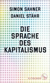 Die Sprache des Kapitalismus   (Mängelexemplar) Die Sprache des Kapitalismus   (Mängelexemplar)